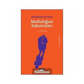 Mutluluğun Sakıncaları - Elizabeth Farrelly