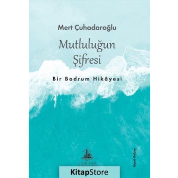 Mutluluğun Şifresi - Mert Çuhadaroğlu