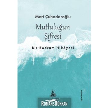 Mutluluğun Şifresi - Mert Çuhadaroğlu