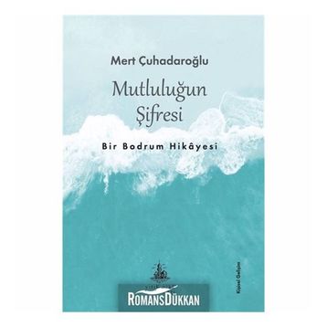 Mutluluğun Şifresi - Mert Çuhadaroğlu