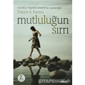 MUTLULUĞUN SIRRI - TOKSÖZ B. KARASU