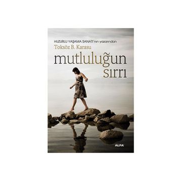 MUTLULUĞUN SIRRI - TOKSÖZ B. KARASU
