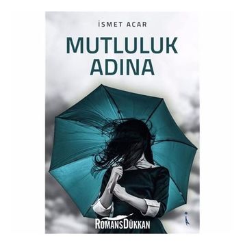 Mutluluk Adına - İsmet Acar