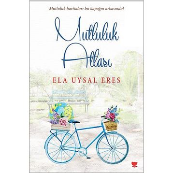 Mutluluk Atlası - Ela Uysal Eres