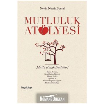 Mutluluk Atölyesi - Nevin Nesrin Soysal