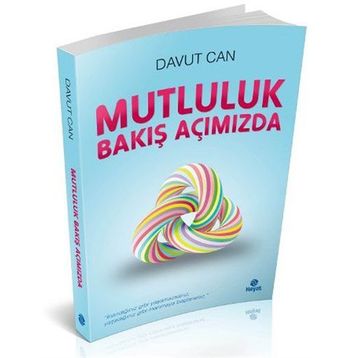 Mutluluk Bakış Açımızda - Davut Can