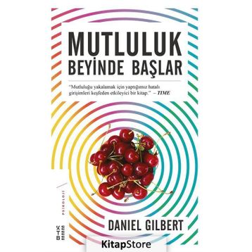 Mutluluk Beyinde Başlar - Daniel Gilbert