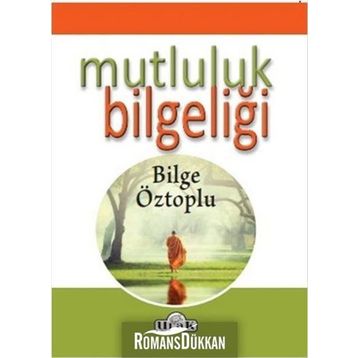 Mutluluk Bilgeliği - Bilge Öztoplu