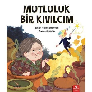 Mutluluk Bir Kıvılcım - Judith Malika Liberman