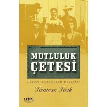 Mutluluk Çetesi - Fıratcan Firik