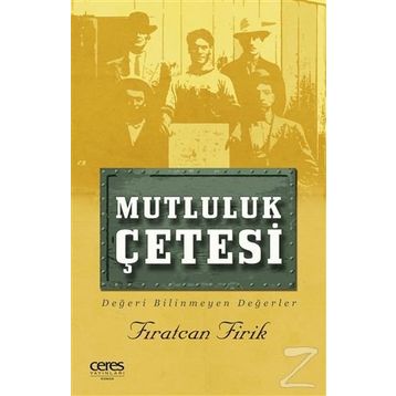 Mutluluk Çetesi - Fıratcan Firik