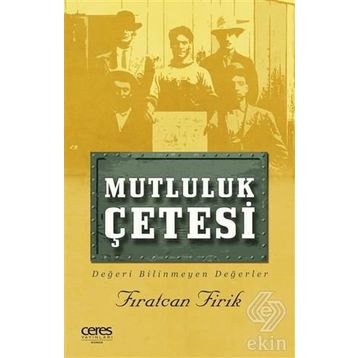 Mutluluk Çetesi - Fıratcan Firik
