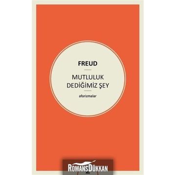 Mutluluk Dediğimiz Şey - Sigmund Freud