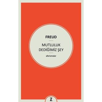 Mutluluk Dediğimiz Şey - Sigmund Freud
