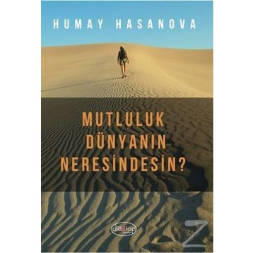 Mutluluk Dünyanın Neresindesin? - Humay Hasanova