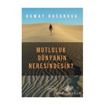 Mutluluk Dünyanın Neresindesin? - Humay Hasanova