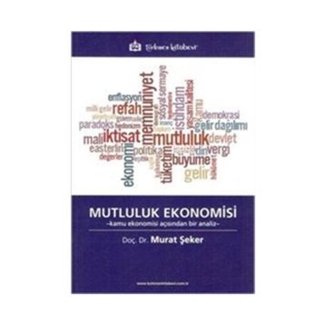 Mutluluk Ekonomisi - Murat Şeker