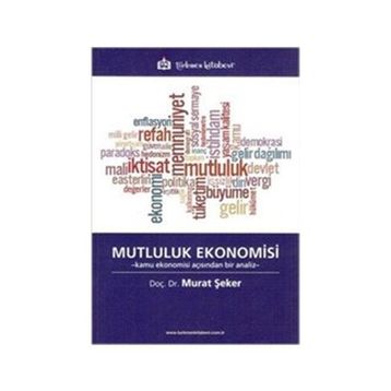 Mutluluk Ekonomisi - Murat Şeker