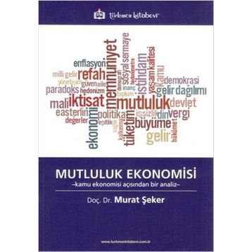 Mutluluk Ekonomisi - Murat Şeker
