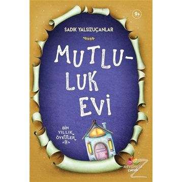 Mutluluk Evi - Sadık Yalsızuçanlar