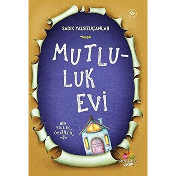 Mutluluk Evi - Sadık Yalsızuçanlar