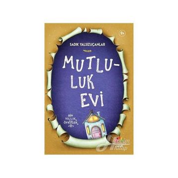 Mutluluk Evi - Sadık Yalsızuçanlar