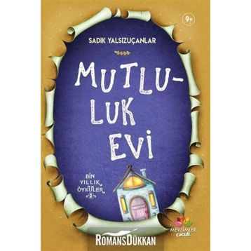Mutluluk Evi - Sadık Yalsızuçanlar