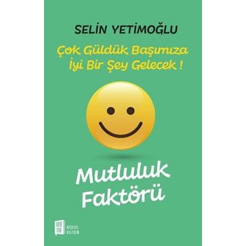 Mutluluk Faktörü - Selin Yetimoğlu