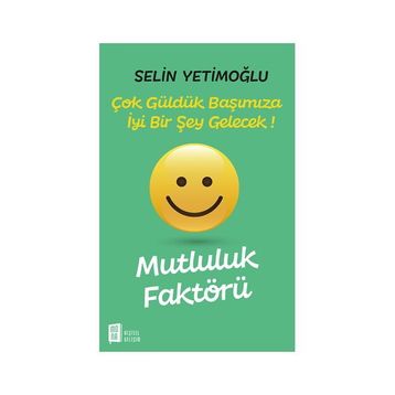 Mutluluk Faktörü - Selin Yetimoğlu