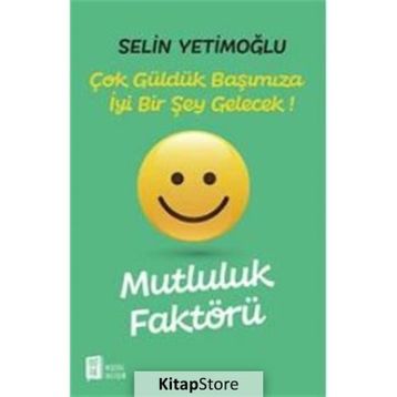 Mutluluk Faktörü - Selin Yetimoğlu