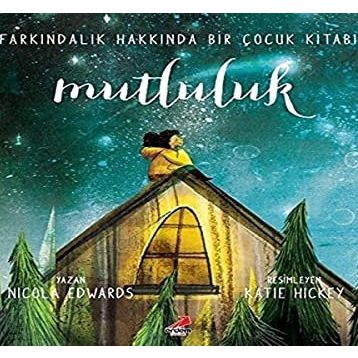 Mutluluk Farkındalık Hakkında Bir Çocuk Kitabı - Nicola Edwards - Erdem Yayınları
