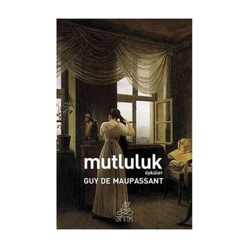 Mutluluk - Guy De Maupassant