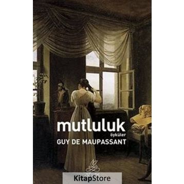Mutluluk - Guy De Maupassant