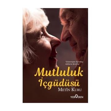 Mutluluk İçgüdüsü Metin Kuru