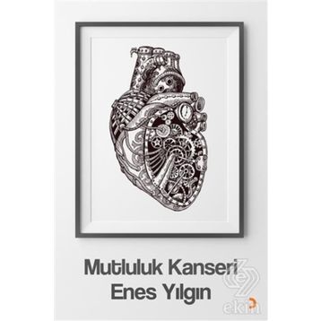 Mutluluk Kanseri - Enes Yılgın