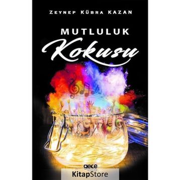 Mutluluk Kokusu - Zeynep Kübra Kazan