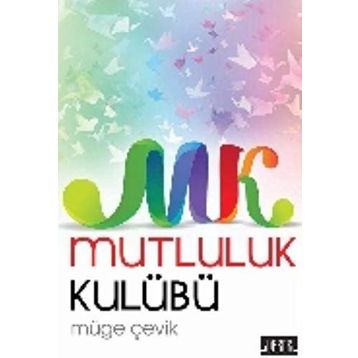Mutluluk Kulübü - Müge Çevik