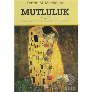 MUTLULUK MUTLULUK ÜZERINE TARIHSEL BIR ÇALIŞMA - DARRIN MCMAHON