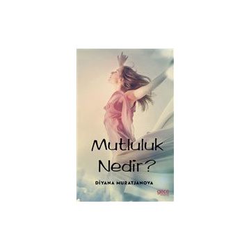 Mutluluk Nedir? - Diyana Muratjanova