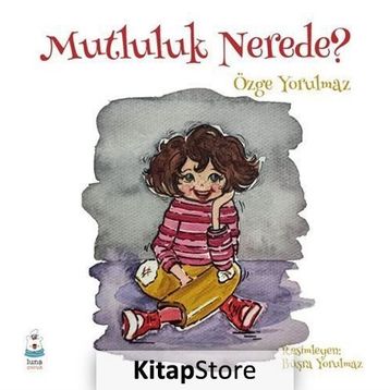 Mutluluk Nerede? - Özge Yorulmaz