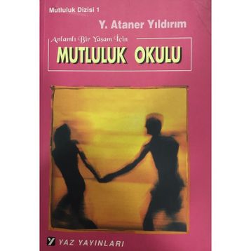Mutluluk Okulu - Y. Ataner Yıldırım