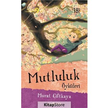 MUTLULUK ÖYKÜLERİ - MURAT ÇİFTKAYA
