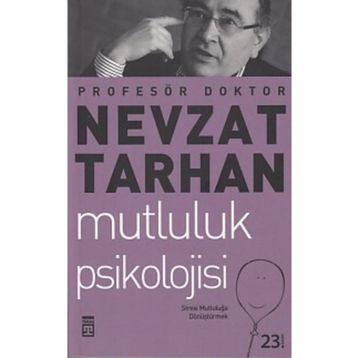 MUTLULUK PSIKOLOJISI STRESI MUTLULUĞA DÖNÜŞTÜRMEK - NEVZAT TARHAN