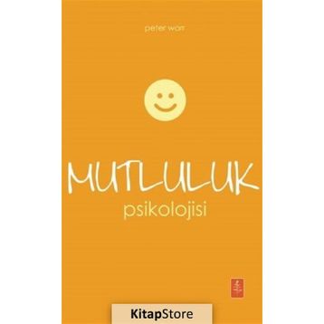 MUTLULUK PSIKOLOJISI STRESI MUTLULUĞA DÖNÜŞTÜRMEK - NEVZAT TARHAN