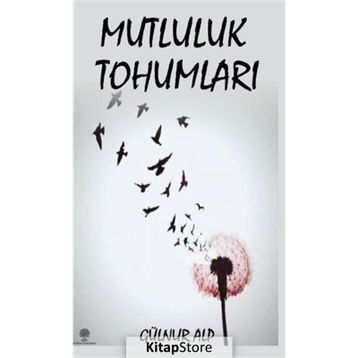 Mutluluk Tohumları - Gülnur Alp
