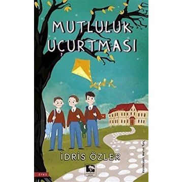 Mutluluk Uçurtması - İdris Özler