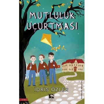 Mutluluk Uçurtması - İdris Özler