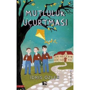 Mutluluk Uçurtması - İdris Özler