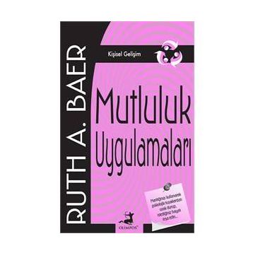 Mutluluk Uygulamaları - Ruth A. Baer