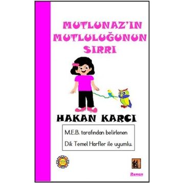 Mutlunaz'ın Mutluluğunun Sırrı - Hakan Karcı